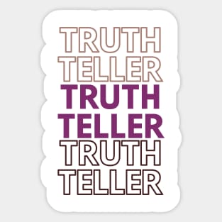 Truth Teller Sticker